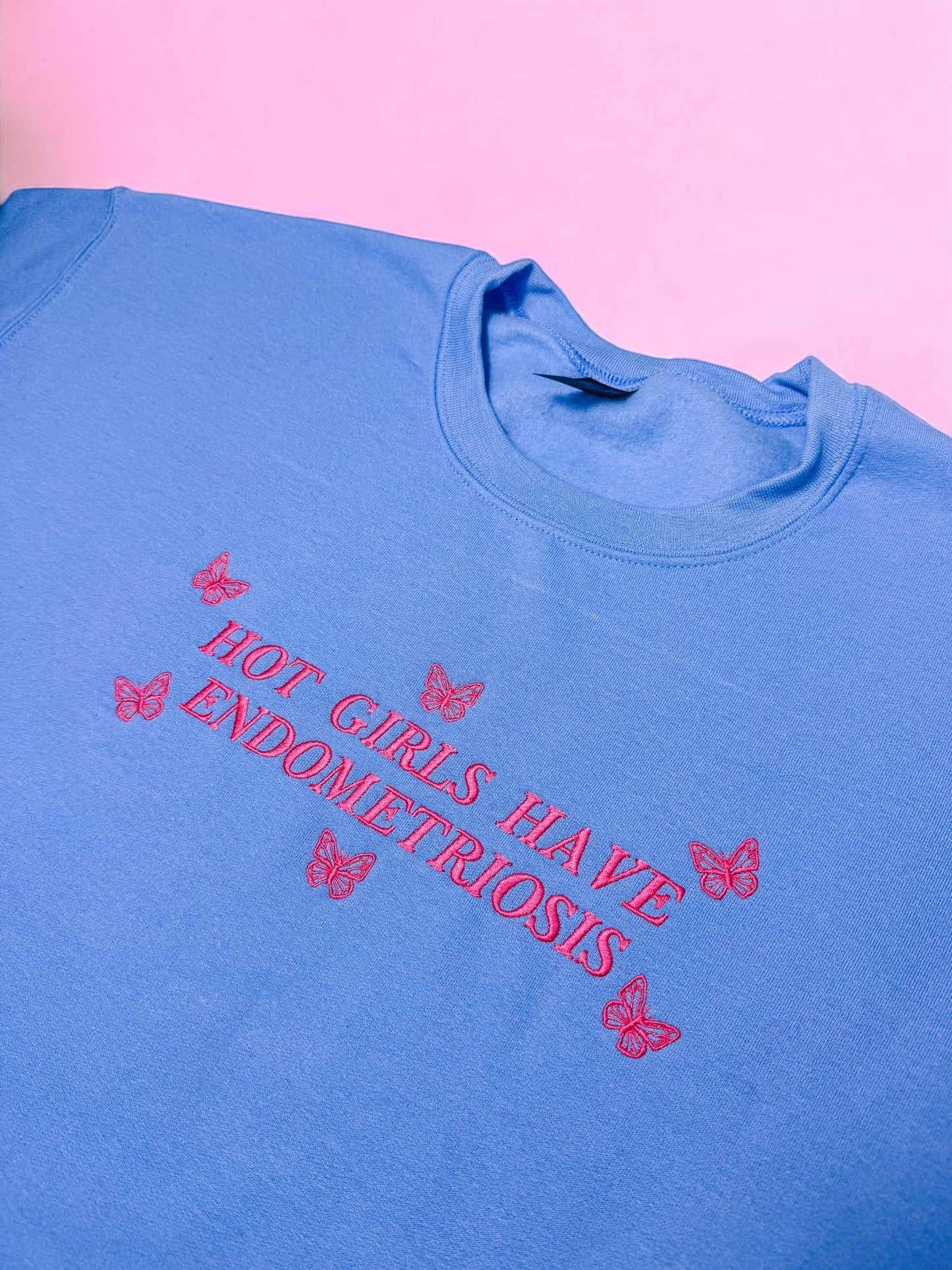 Hot Girls Have Endometriosis embroidered sweatshirt