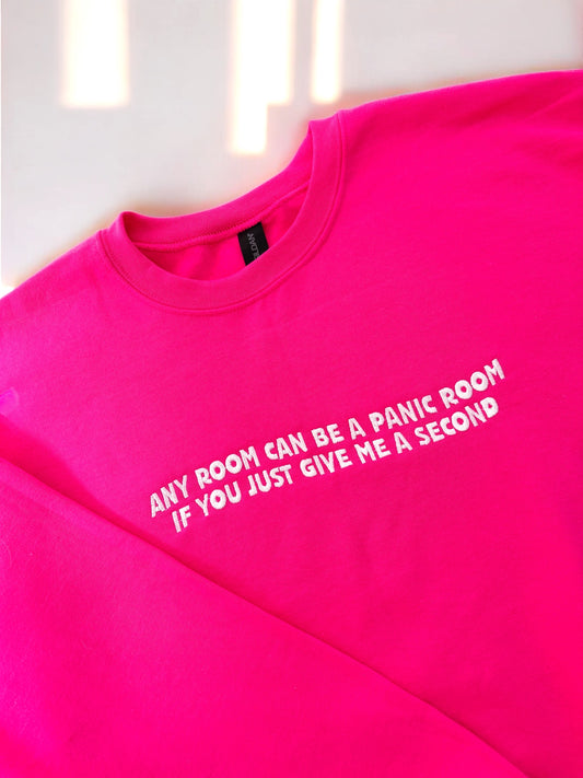 Any room can be a panic room embroidered sweatshirt