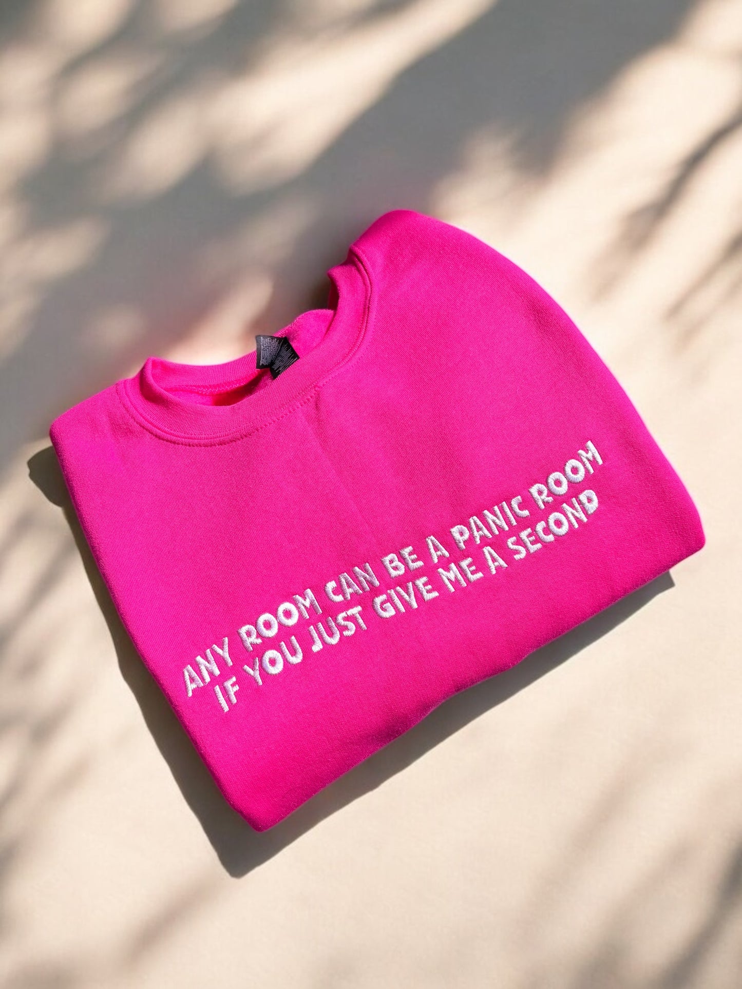 Any room can be a panic room embroidered sweatshirt