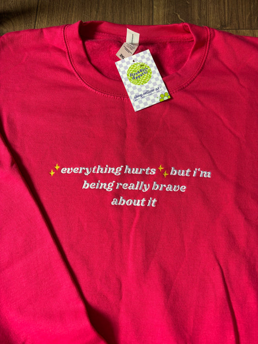 READY TO SHIP - Everything Hurts sweatshirt