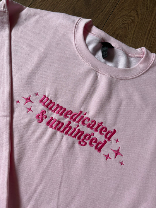 READY TO SHIP - Unmedicated & Unhinged sweatshirt