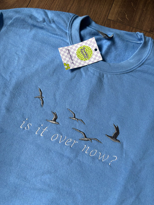 READY TO SHIP - Is It Over Now crewneck