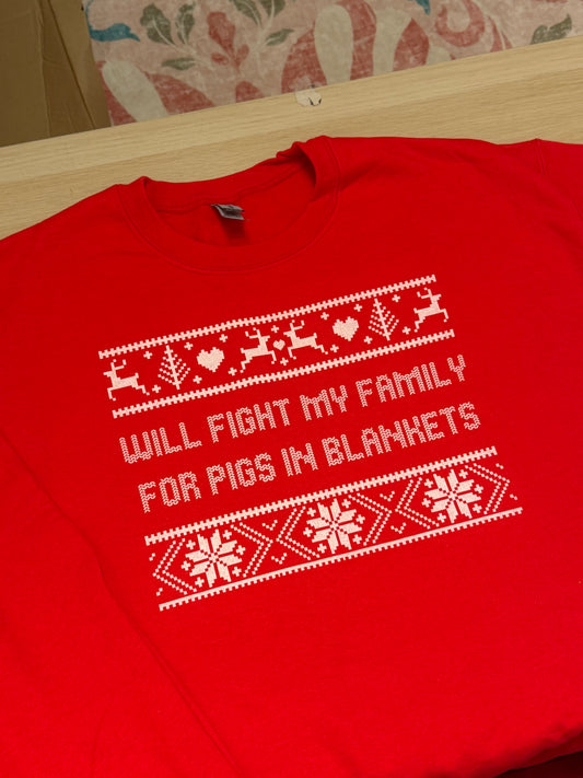 CLEARANCE Will Fight My Family For Pigs In Blanket printed sweatshirt - Tired Girl Apparel