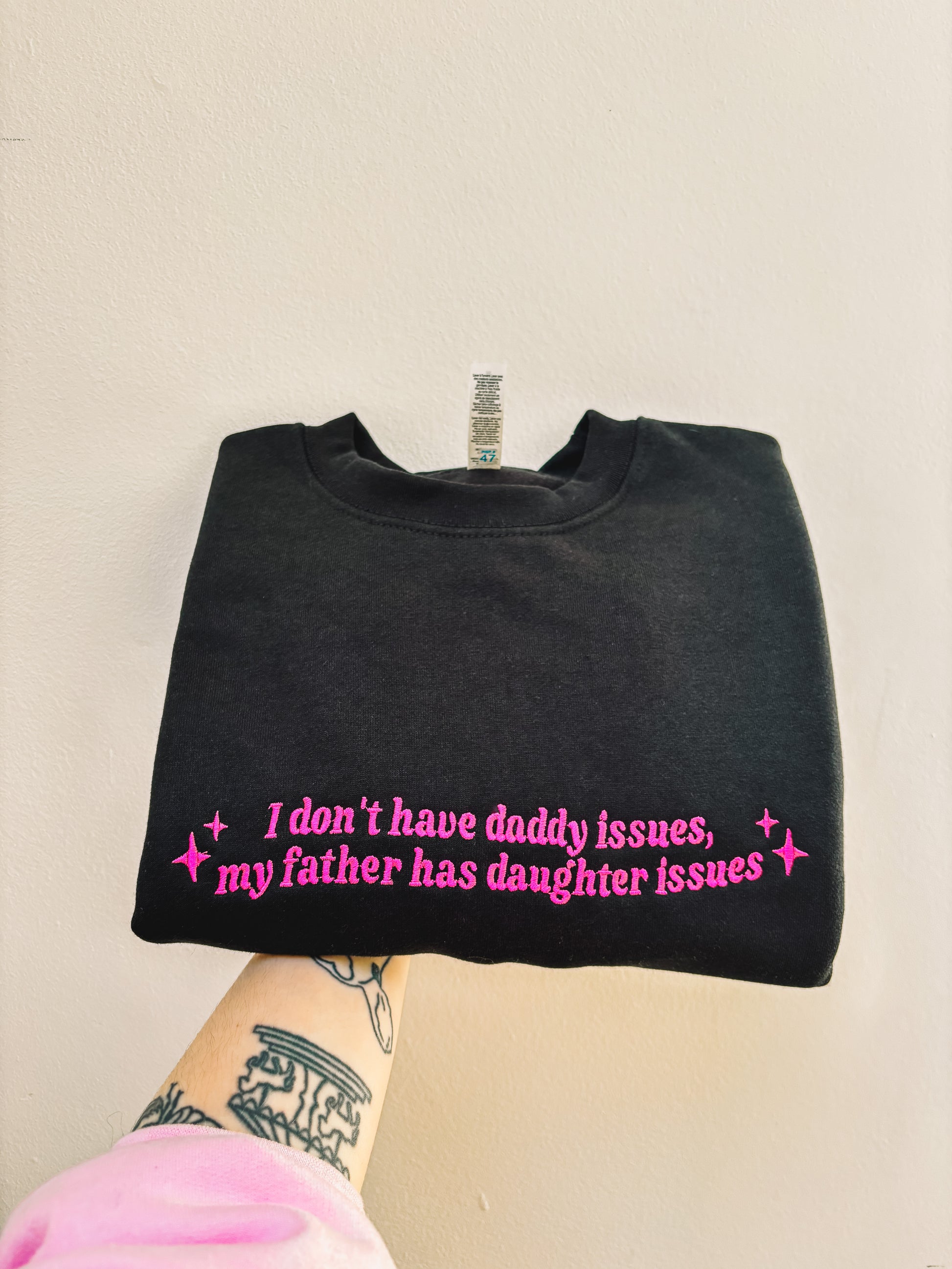 I Don't Have Daddy Issues embroidered crewneck sweatshirt - Tired Girl Apparel
