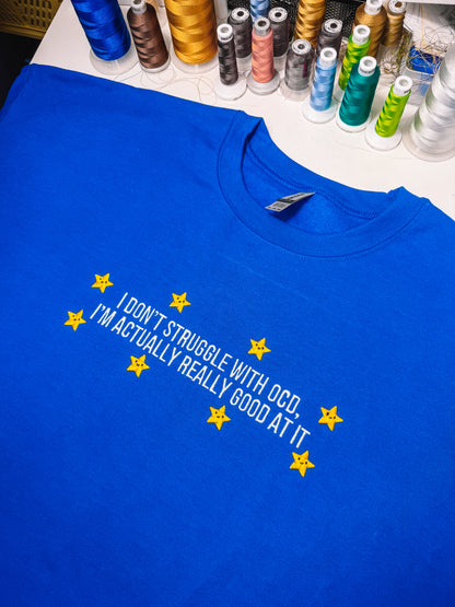 I Don't Struggle With OCD embroidered sweatshirt