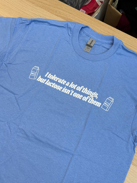 CLEARANCE I Don't Tolerate Lactose tees