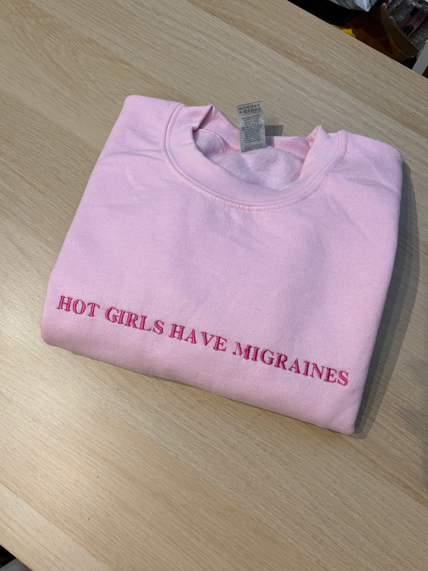 CLEARANCE Hot Girls Have Migraines sweatshirt damaged