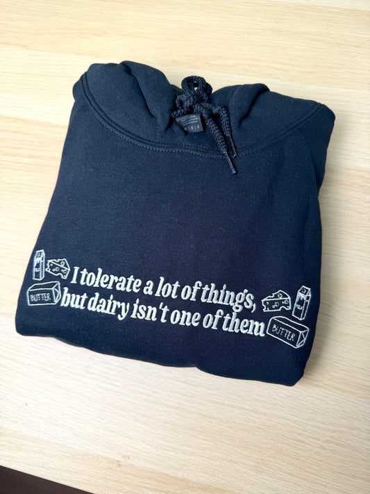 CLEARANCE I Don't Tolerate Dairy hoodie - Tired Girl Apparel