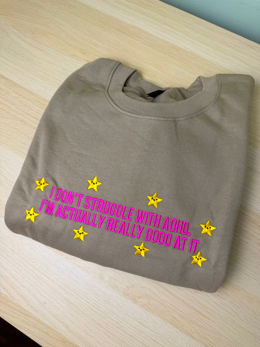 CLEARANCE I Don't Struggle With ADHD sweatshirt - Tired Girl Apparel