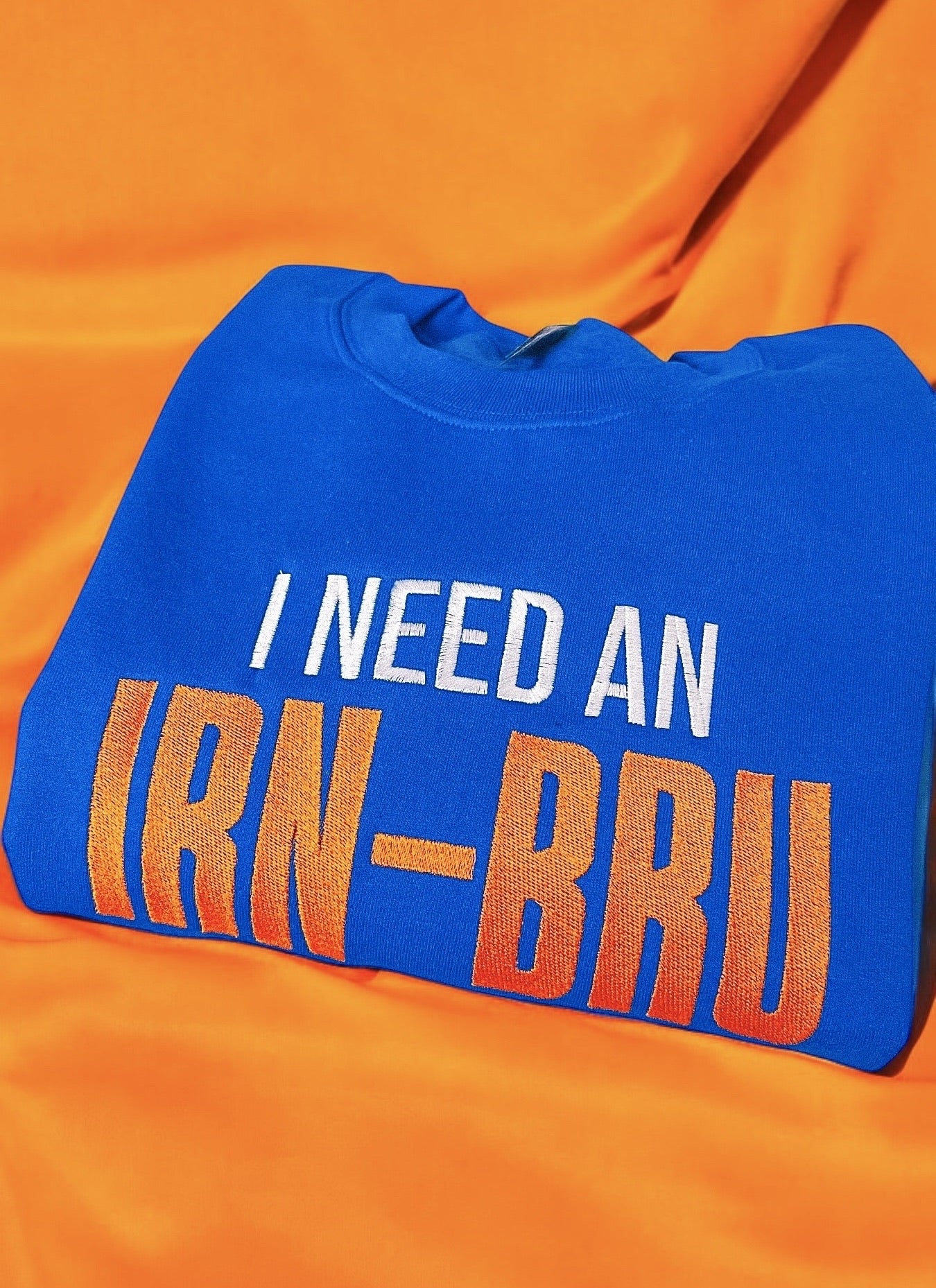 I Need An Irn Bru embroidered crewneck