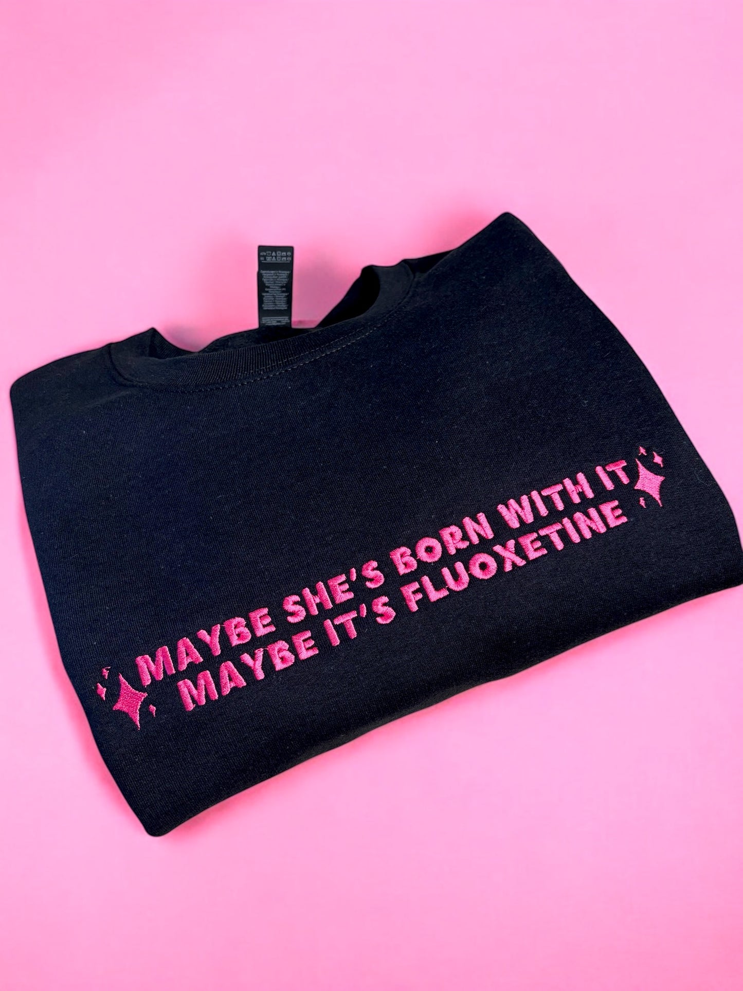 Maybe It's -insert medication here- custom embroidered sweatshirt