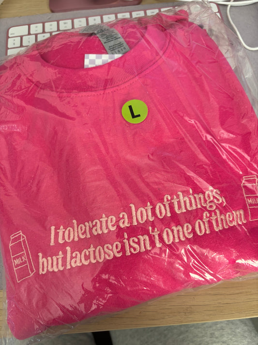 READY TO SHIP - I Don't Tolerate Lactose sweatshirt - Tired Girl Apparel
