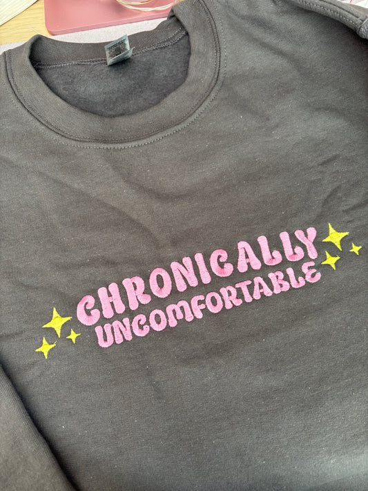 READY TO SHIP - Chronically Uncomfortable sweatshirt - Tired Girl Apparel