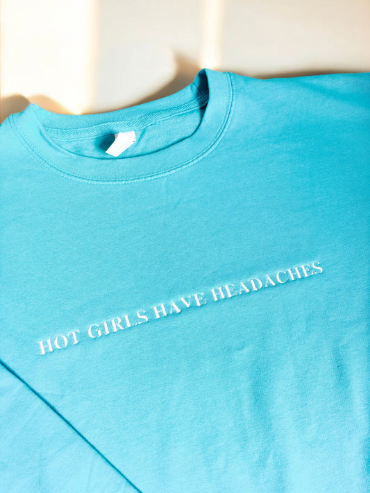 Hot Girls Have Headaches embroidered crewneck sweatshirt