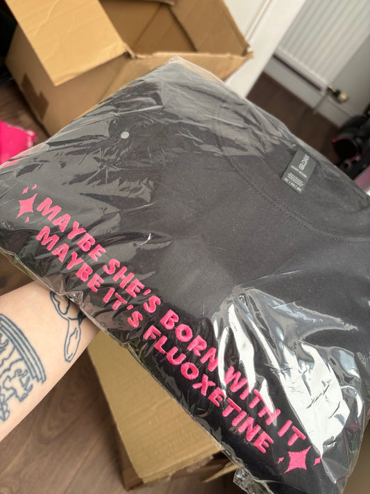 READY TO SHIP - Maybe It's Fluoxetine sweatshirt - Tired Girl Apparel