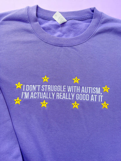 I Don't Struggle With Autism embroidered crewneck sweatshirt