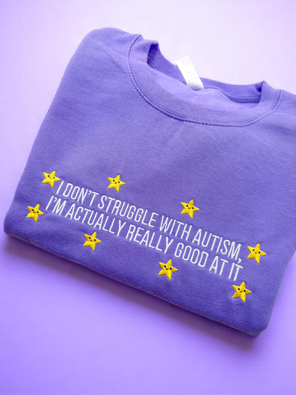 I Don't Struggle With Autism embroidered crewneck sweatshirt