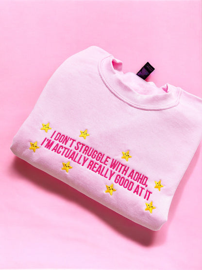 I Don't Struggle With ADHD embroidered crewneck sweatshirt