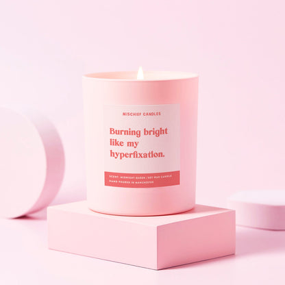 Mischief Candles Burning Bright Like My Hyperfixation Candle