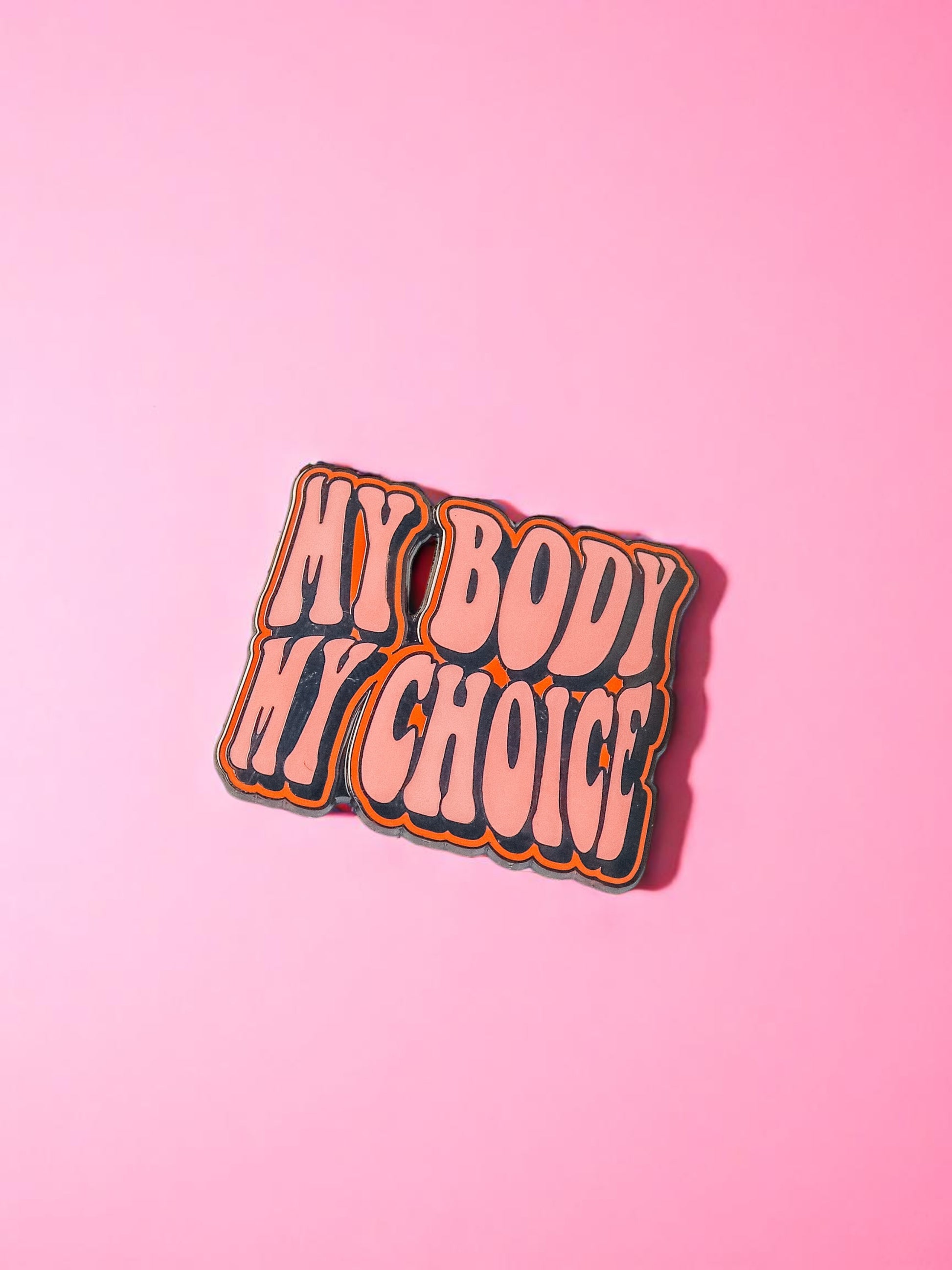 My Body, My Choice enamel pin - Tired Girl Apparel