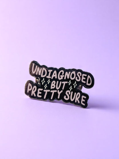 Undiagnosed But Pretty Sure enamel pin - Tired Girl Apparel