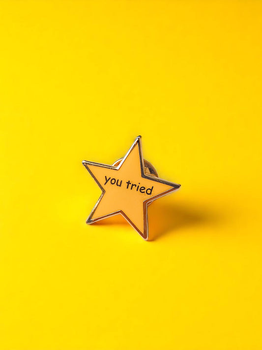 You Tried enamel pin - Tired Girl Apparel