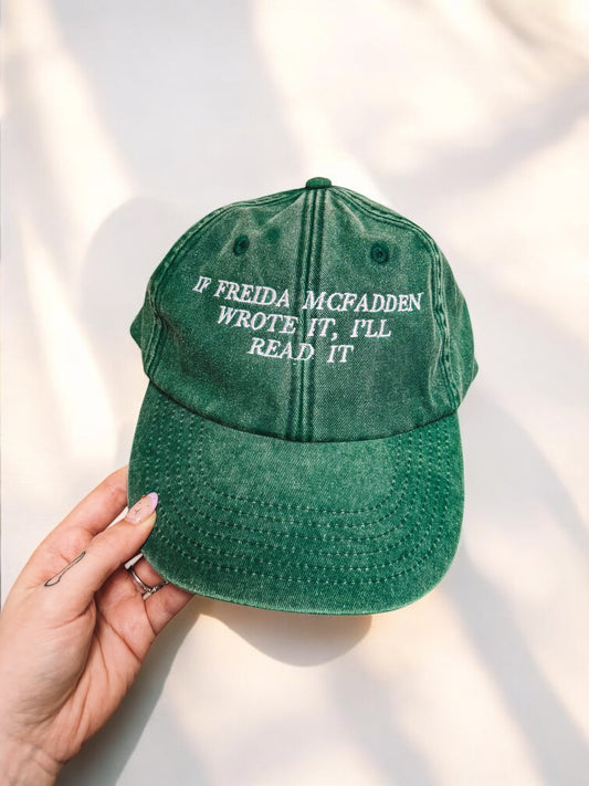 If Freida McFadden Wrote It, I'll Read It embroidered baseball cap - Tired Girl Apparel