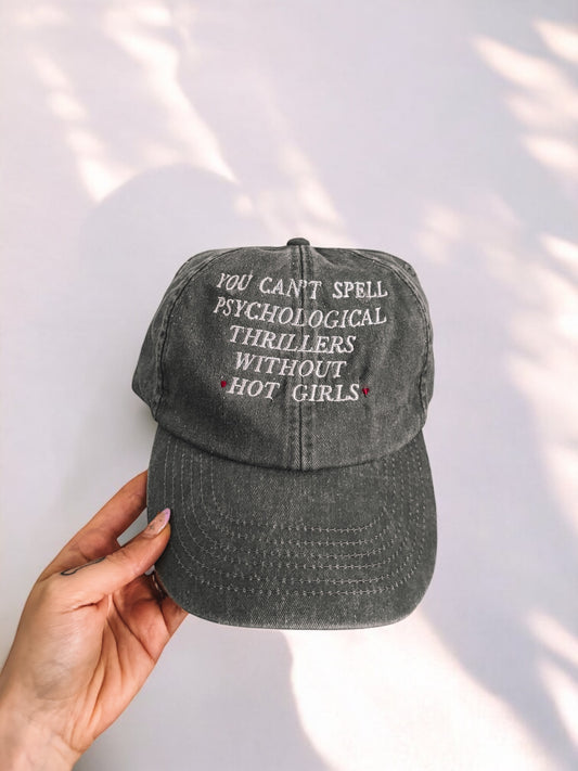 You Can't Spell Psychological Thriller Without Hot Girls embroidered baseball cap - Tired Girl Apparel