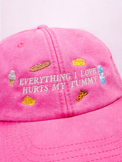 Everything I Love Hurts My Tummy embroidered baseball cap