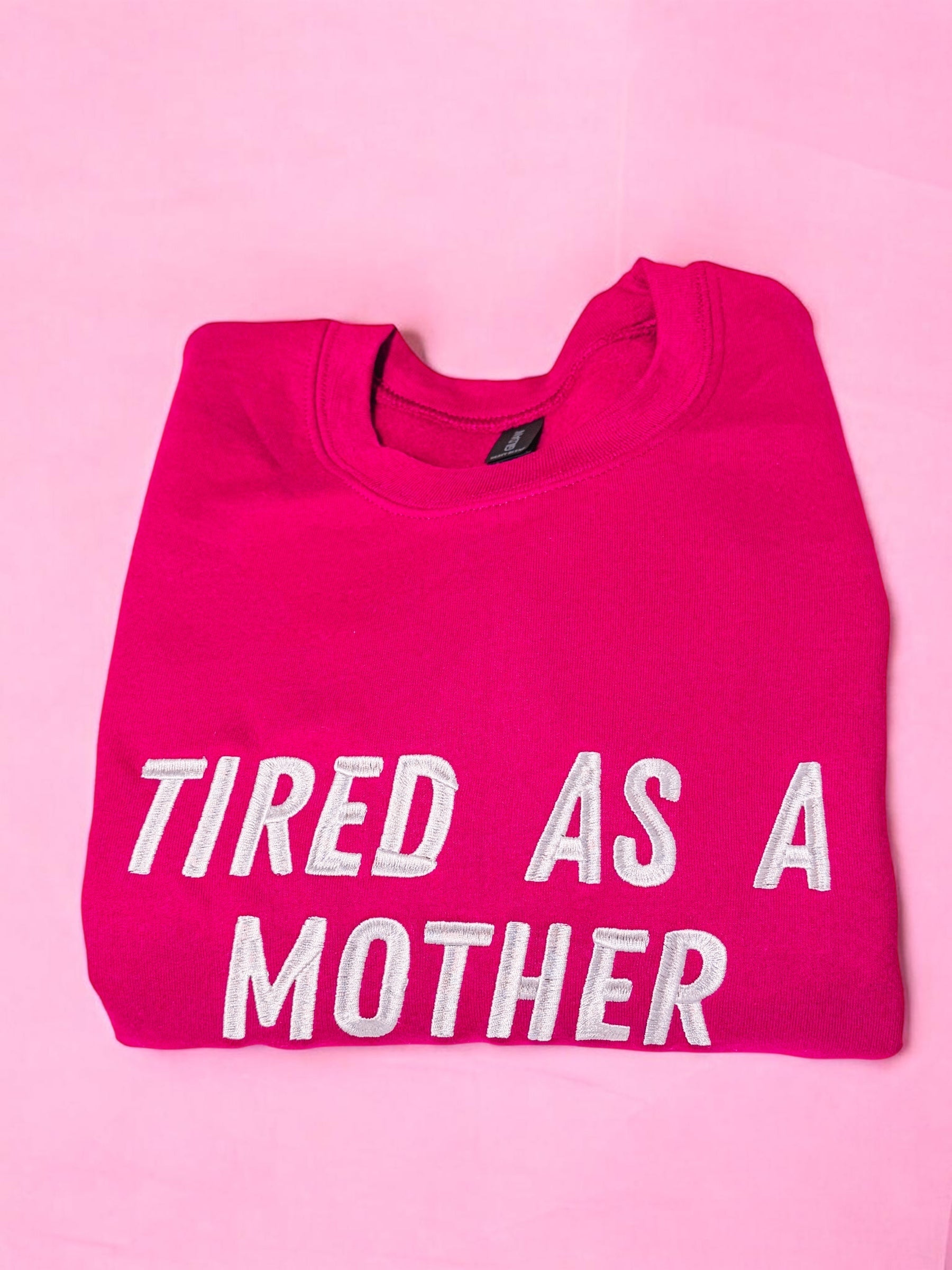Tired As A Mother embroidered sweatshirt - Tired Girl Apparel