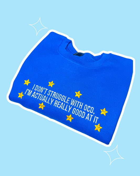I Don't Struggle With OCD embroidered sweatshirt