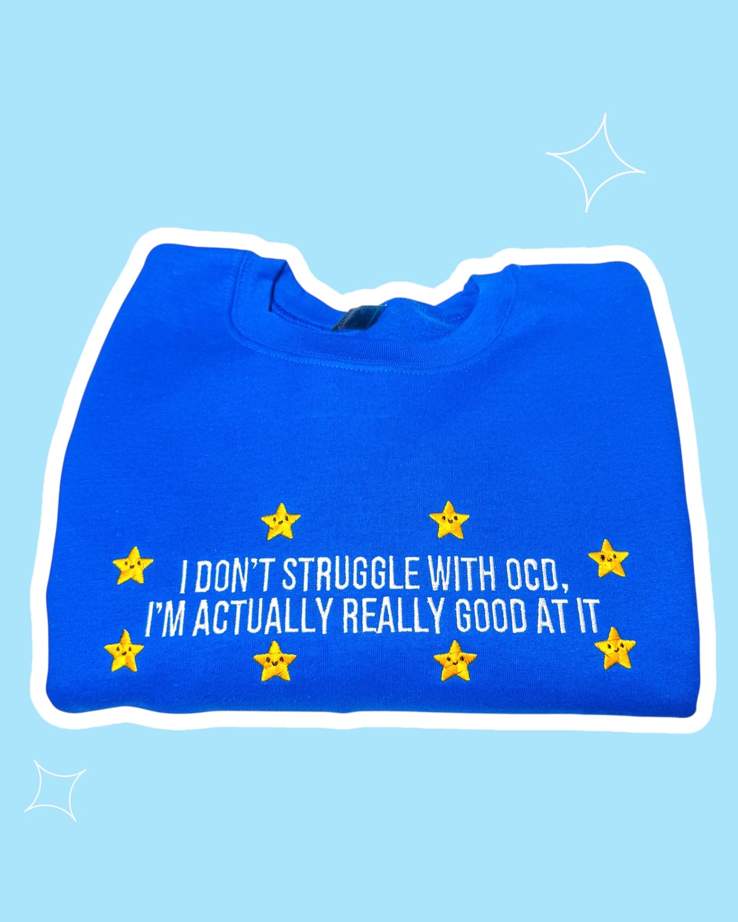 I Don't Struggle With OCD embroidered sweatshirt