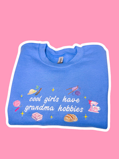 Cool Girls Have Grandma Hobbies embroidered sweatshirt - Tired Girl Apparel