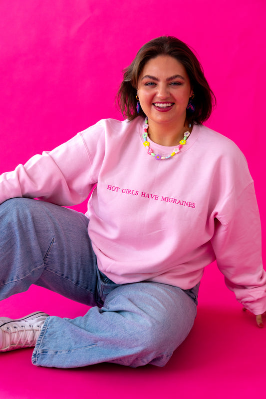 Hot Girls Have Migraines embroidered crewneck sweatshirt - Tired Girl Apparel
