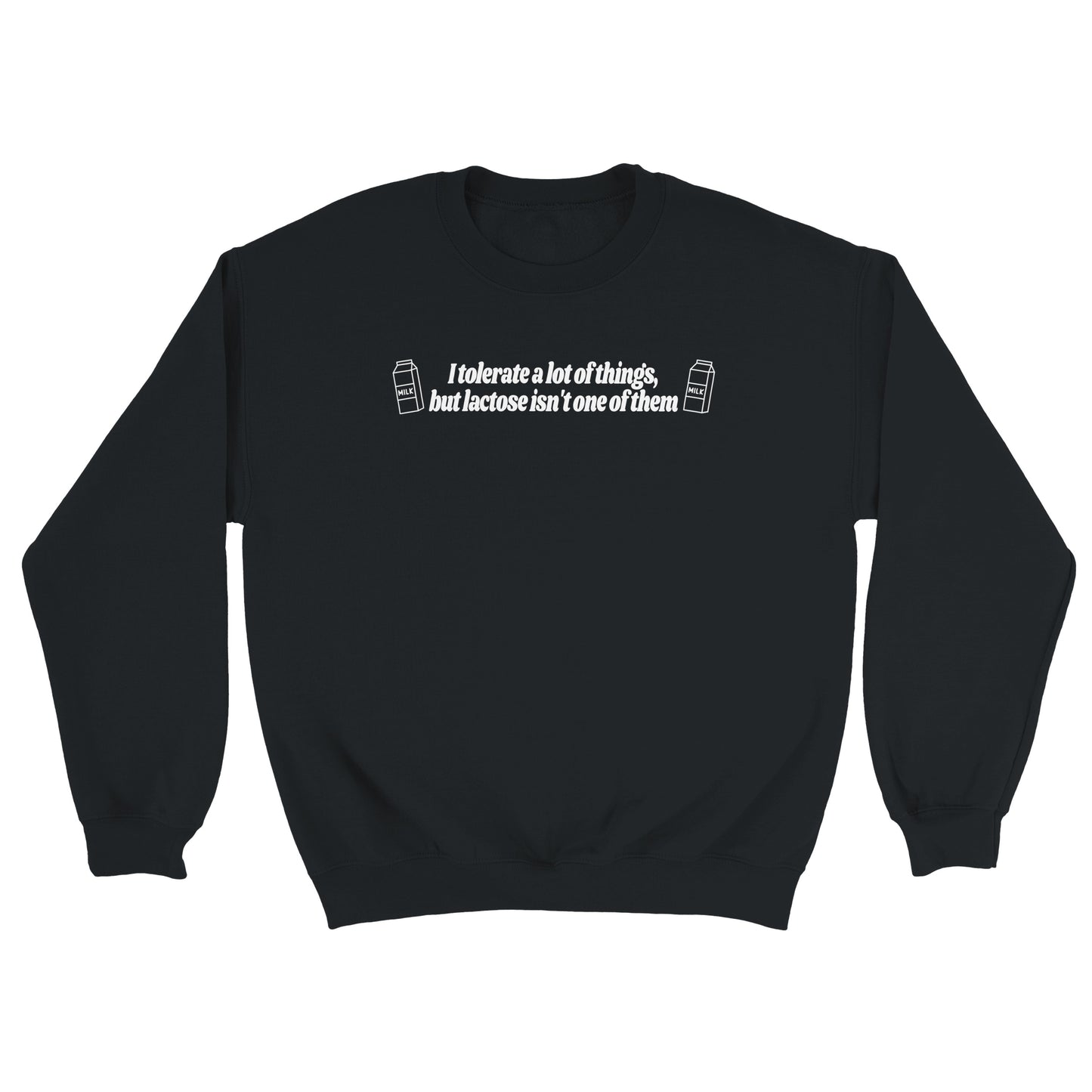 I Don’t Tolerate Lactose embroidered crewneck sweatshirt