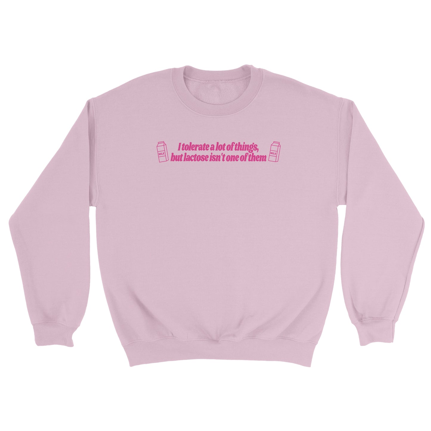 I Don’t Tolerate Lactose embroidered crewneck sweatshirt