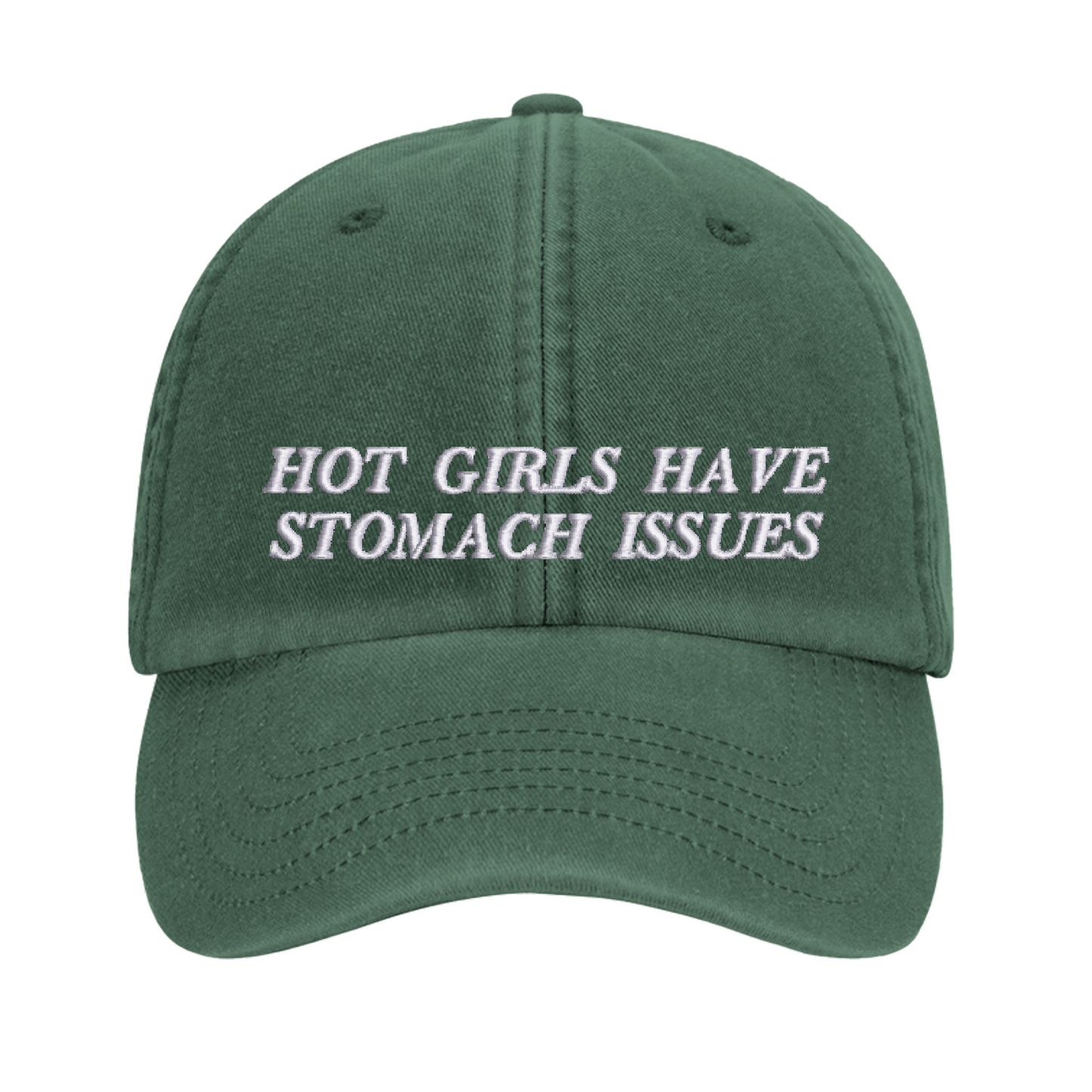 Hot Girls Have Stomach Issues embroidered baseball cap