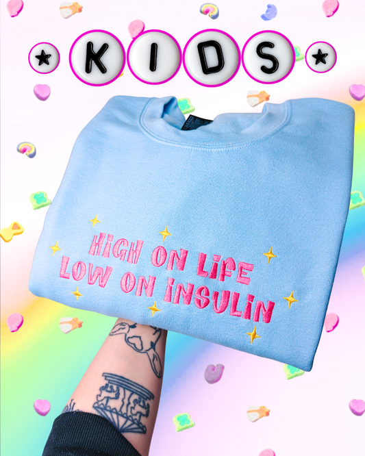 Kids High On Life, Low On Insulin embroidered sweatshirt