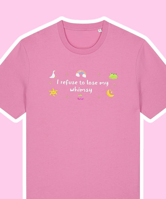 I Refuse To Lose My Whimsy embroidered t-shirt - Tired Girl Apparel