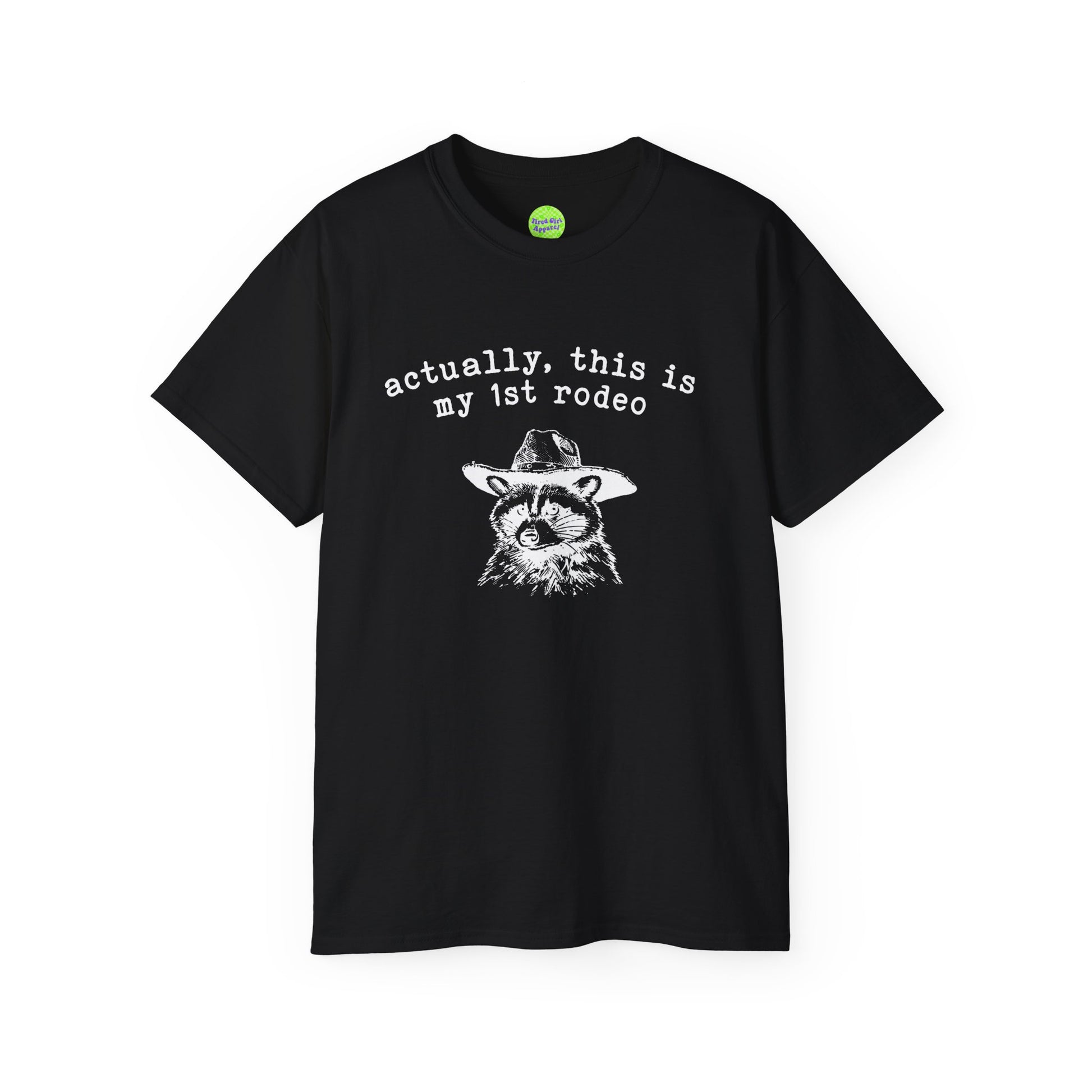 Actually, This Is My First Rodeo printed tee - Tired Girl Apparel