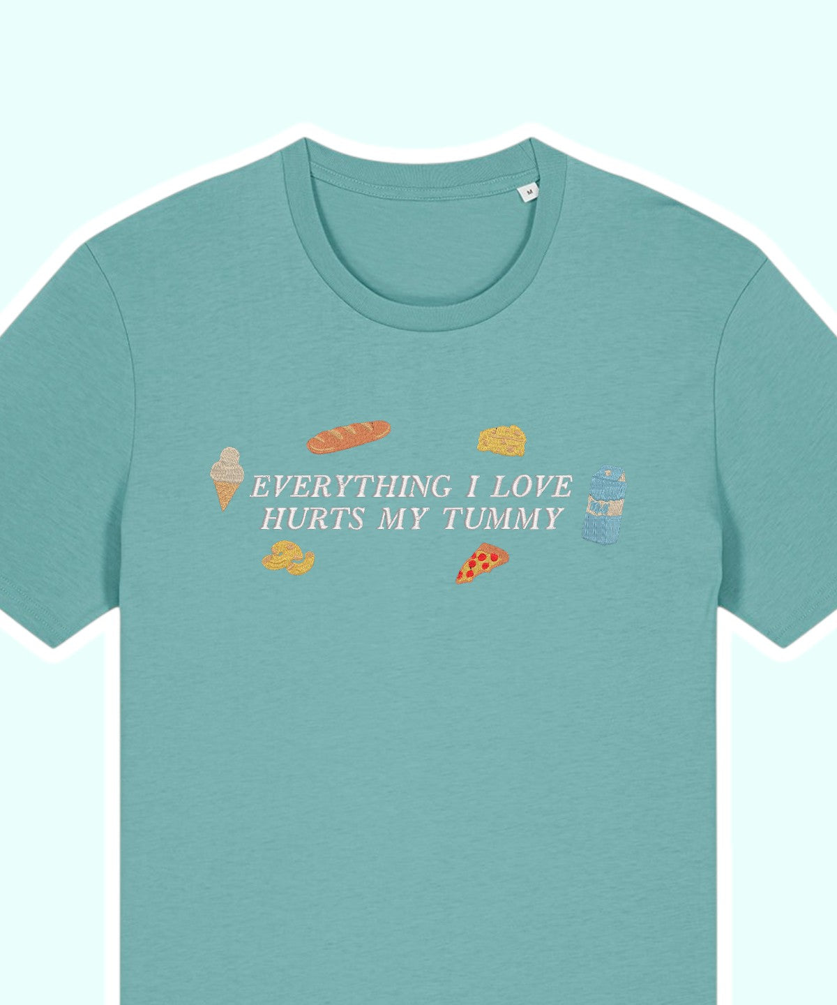 Everything I Love Hurts My Tummy embroidered t-shirt