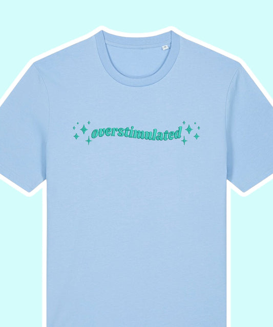Overstimulated embroidered t-shirt - Tired Girl Apparel