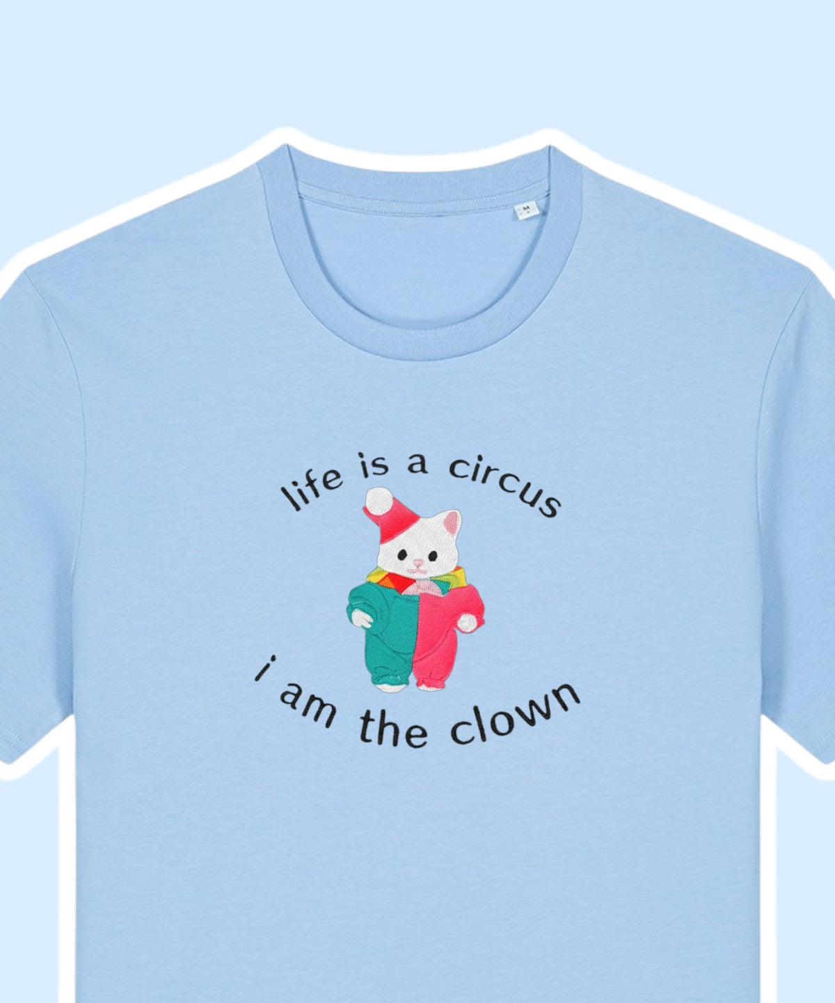 Life Is A Circus, I Am The Clown embroidered t-shirt