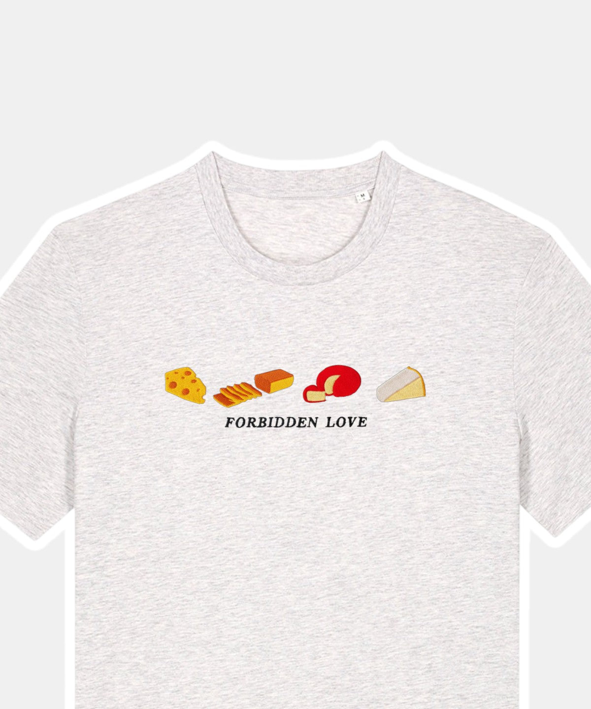 Forbidden Love Cheeses embroidered t-shirt