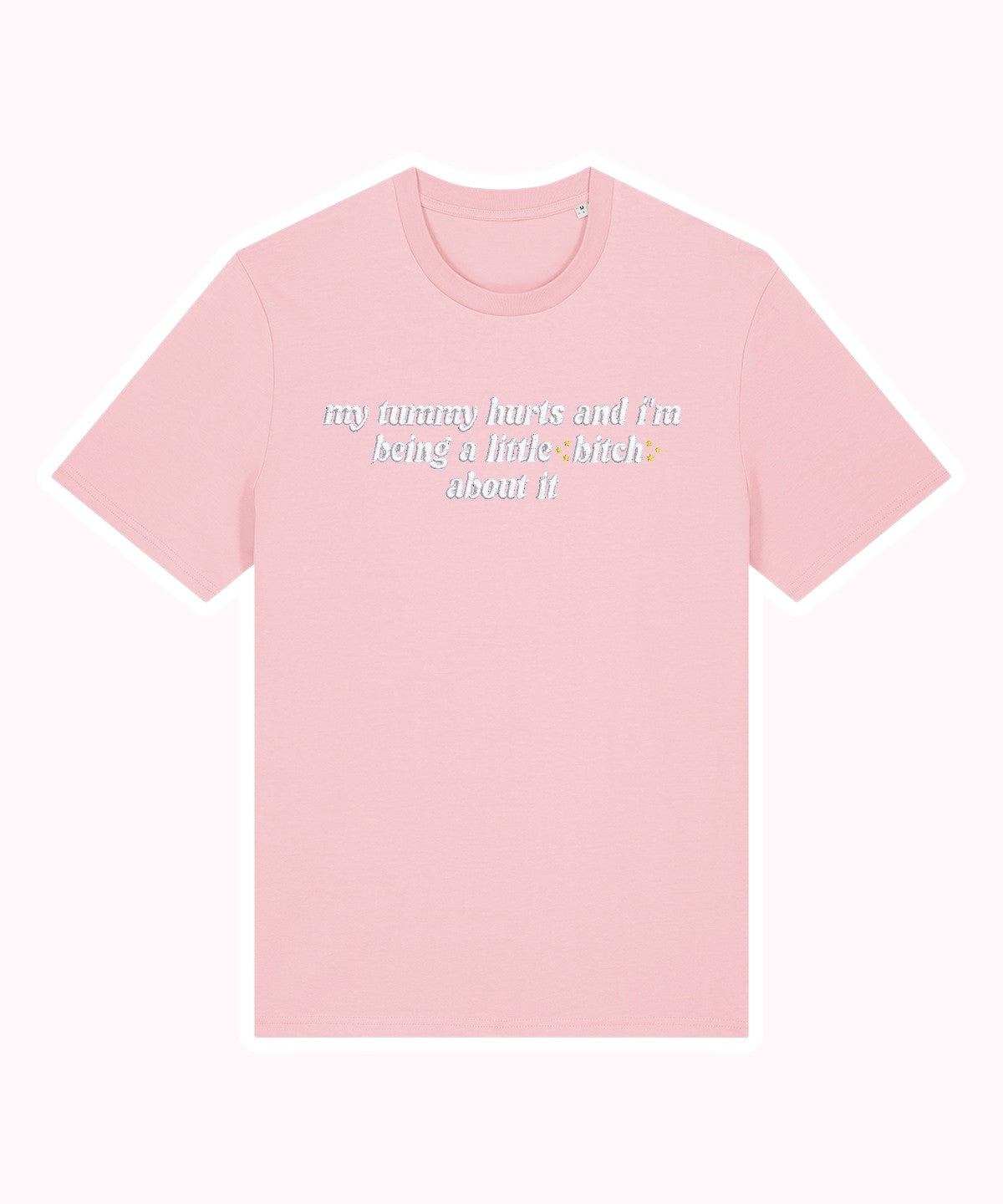 My Tummy Hurts And I'm Being A Little B About It embroidered t-shirt