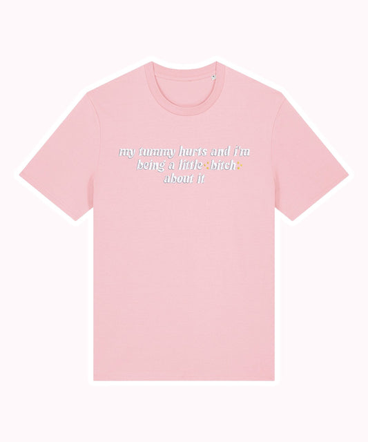 My Tummy Hurts And I'm Being A Little B About It embroidered t-shirt - Tired Girl Apparel