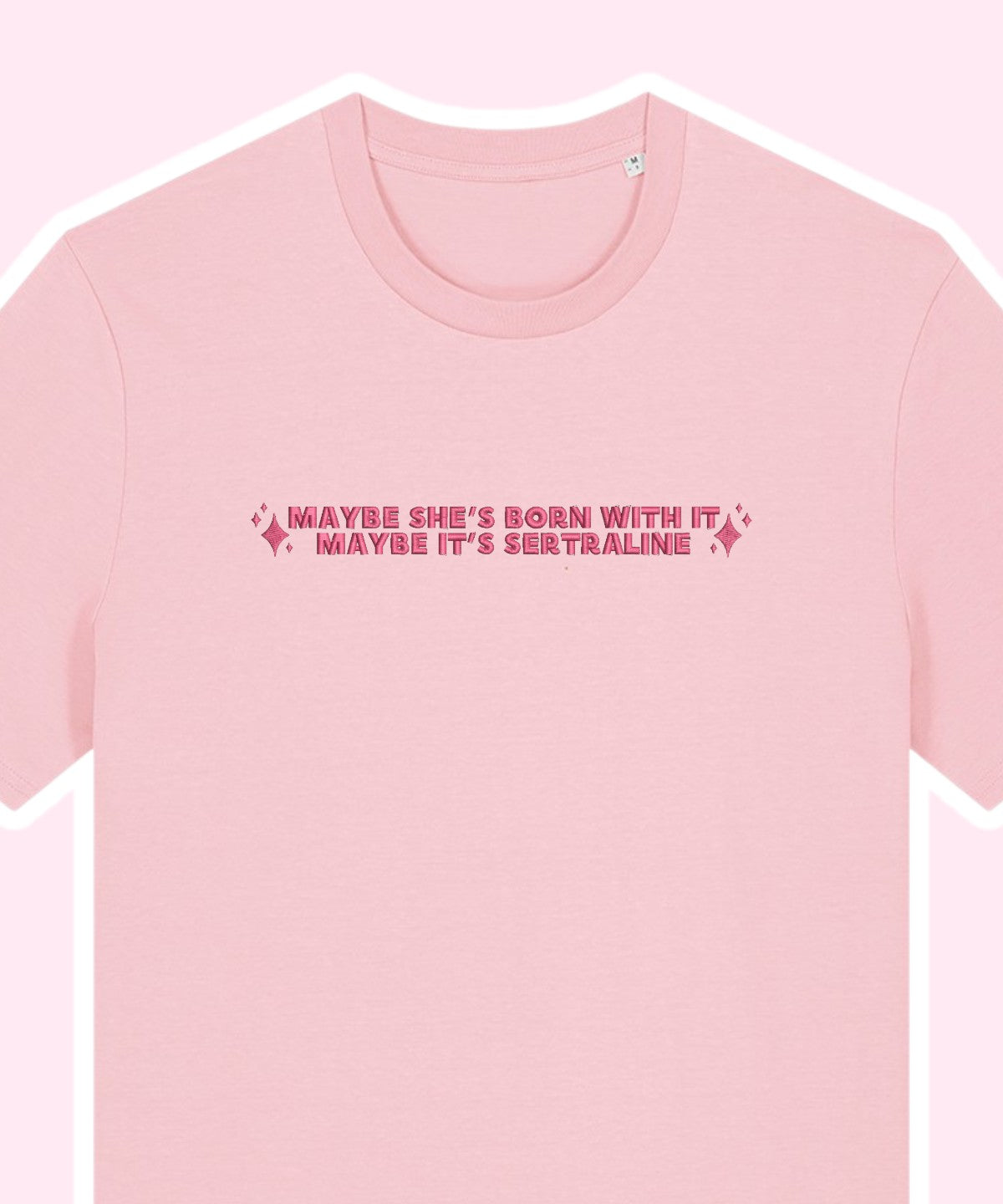 Maybe It's Sertraline embroidered t-shirt