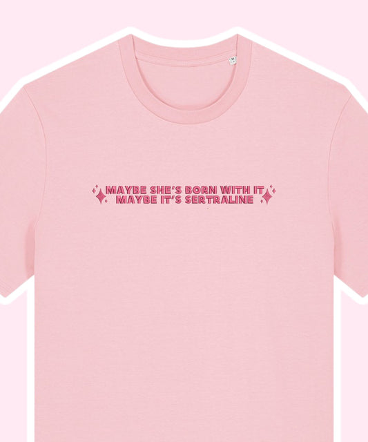Maybe It's Sertraline embroidered t-shirt - Tired Girl Apparel