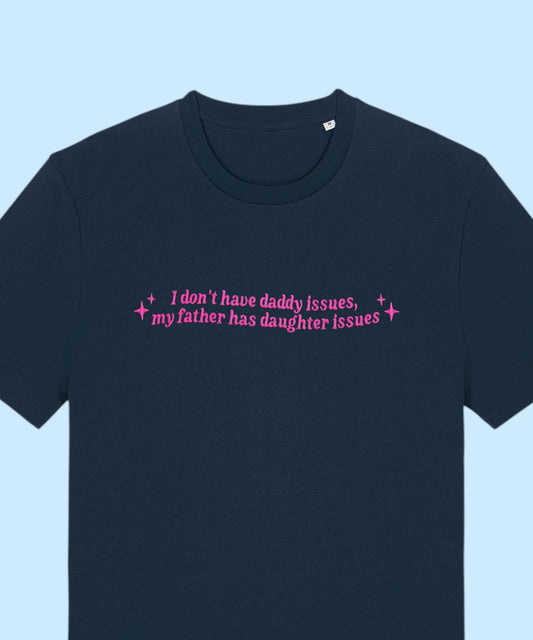 I Don't Have Daddy Issues embroidered t-shirt - Tired Girl Apparel