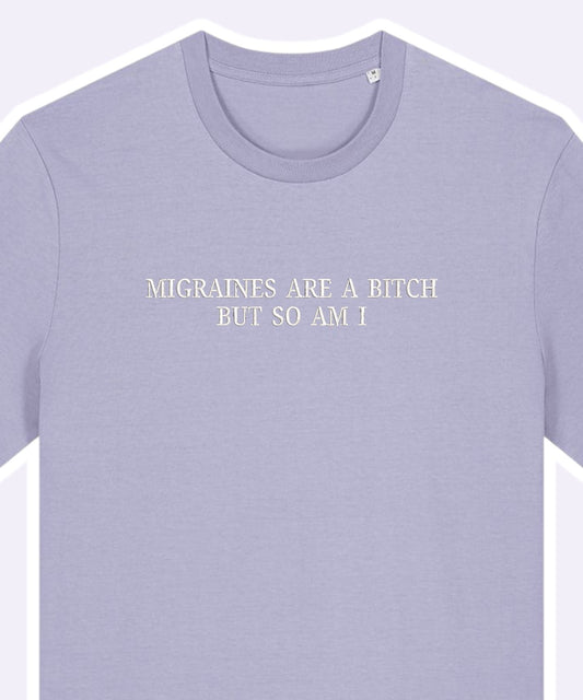 Migraines Are A Bitch But So Am I embroidered t-shirt - Tired Girl Apparel